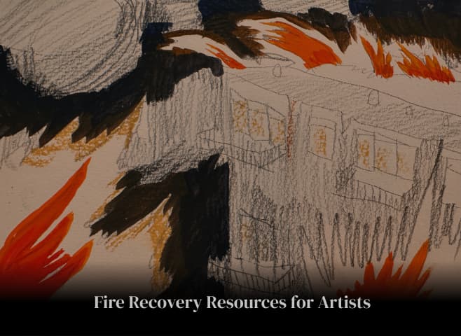 Fire Recovery Resources for Artists